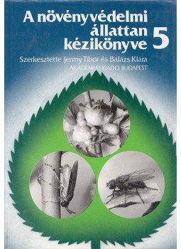 Jermy Tibor, Balázs Klára - A növényvédelmi állattan kézikönyve 5. Jermy Tibor, Balázs Klára - A növényvédelmi állattan kézikönyve 5., Budapest 1994 antikvár könyv