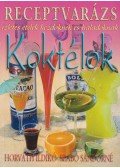 Horváth Ildikó,Szabó Sándorné - Koktélok