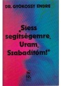 Gyökössy Endre - "Siess segítségemre Uram, Szabadítóm!"