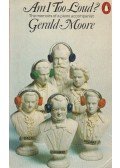 Moore, Gerald - Am I Too Loud?