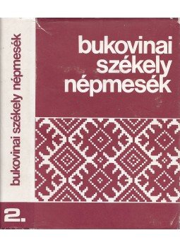 Sebestyén Ádám - Bukovinai székely népmesék II., Budapest 1981 antikvár könyv
