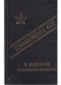 Kőhegyi Lajos - Szabadkőműves káté. Az „Árpád” páholy megbízásából írta Kőhegyi Lajos. Kézirat szabadkőművesek számára. III. Mester-fok. Szabadkőműves-rendszerek. VII. kiadás.