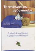 Dr. Agatha M. Thrash , Dr. Calvin L. Thrash ,Phylis Austin - Természetes gyógymódok - A betegségek megelőzésének és gyógyításának kézikönyve