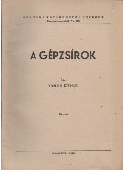 Vámos Endre - A gépzsírok Vámos Endre - A gépzsírok, Budapest 1952 antikvár könyv