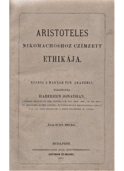 Arisztotelész - Aristoteles Nikomachoshoz czímzett ethikája., Budapest 1873 antikvár könyv