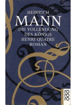 Mann, Heinrich - Die Vollendung des Königs Henri Quatre, Hamburg 1999 antikvár könyv