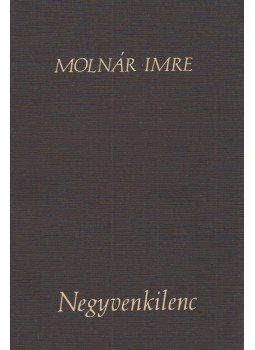 Molnár Imre - Negyvenkilenc, Budapest 1983 antikvár könyv