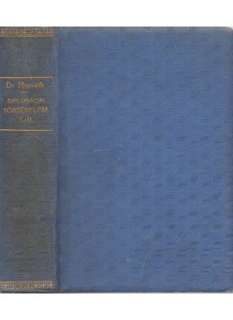 Dr. Horváth Jenő - Diplomáciai történelem I-II. (egy kötetben), Budapest 1921 antikvár könyv
