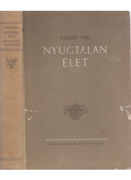 Szabó Pál - Nyugtalan élet - Legények vagyunk (dedikált), Budapest 1955 antikvár könyv