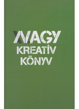 Szigeti Péter - 2010 Nagy Kreatív Könyv XV. Szigeti Péter - 2010 Nagy Kreatív Könyv XV., Budapest 2010 antikvár könyv