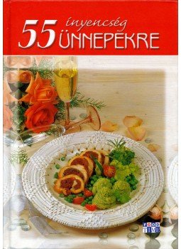 Halmos Monika - 55 ínyencség ünnepekre Halmos Monika - 55 ínyencség ünnepekre, 0 antikvár könyv
