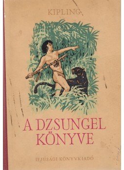 Rudyard Kipling - A dzsungel könyve Rudyard Kipling - A dzsungel könyve, Budapest 1954 antikvár könyv