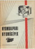 Benedek Róbert - Nyomdaipari nyomógépek