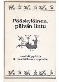 Rita Käräjämäki,Kádár György - Pääskyläinen, päivän lintu