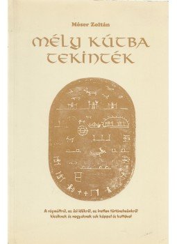 Móser Zoltán - Mély kútba tekinték Móser Zoltán - Mély kútba tekinték, Székesfehérvár 1995 antikvár könyv