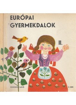 Forrai Katalin - Európai gyermekdalok I-II. Forrai Katalin - Európai gyermekdalok I-II., Budapest 1976 antikvár könyv