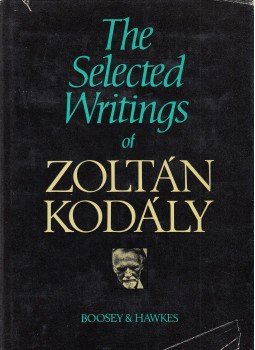  - The Selected Writings of Zoltan Kodály, London 1974 antikvár könyv