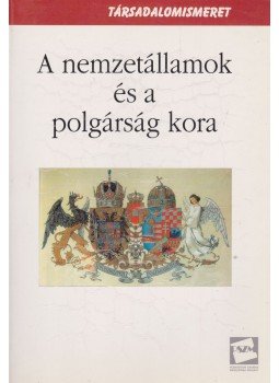 Bujdosó Emma - A nemzetállamok és a polgárság kora, Budapest 1996 antikvár könyv
