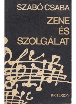 Szabó Csaba - Zene és szolgálat (dedikált), Bukarest 1980 antikvár könyv