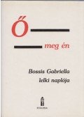 Bossis Gabriella - Ő meg én I-II. kötet