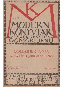 Goldziher Ignác - Az iszlám ujabb alakulásai Goldziher Ignác - Az iszlám ujabb alakulásai, Budapest 0 antikvár könyv