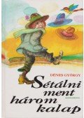 Dénes György - Sétálni ment három kalap