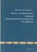 Illésné Kovács Mária - Docére et movére - Bölcsészet- és társadalomtudományi tanulmányok a Miskolci Egyetem Bölcsészettudományi Kar 20 éves jubileumára