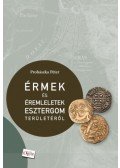 Prohászka Péter - Érmek és éremleletek Esztergom területéről
