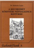 Dr. Kálmán Lajos - A Kecskemét környéki népdalkincs kistükre