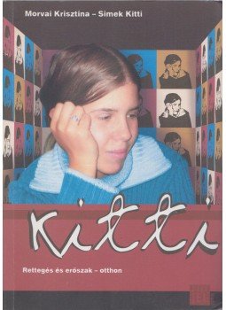 Morvai Krisztina, Simek Kitti - Kitti (dedikált) Morvai Krisztina, Simek Kitti - Kitti (dedikált), Budapest 2005 antikvár könyv