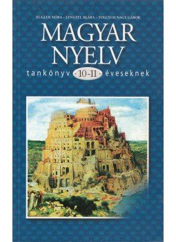 Kugler Nóra, Lengyel Klára, Tolcsvai Nagy Gábor - Magyar nyelv tankönyv 10-11 éveseknek, Budapest 1998 antikvár könyv