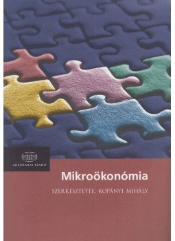 Kopányi Mihály - Mikroökonómia Kopányi Mihály - Mikroökonómia, Budapest 2009 antikvár könyv