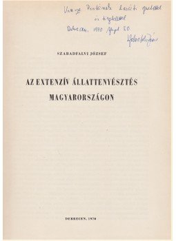 Szabadfalvi József - Az extenzív állattenyésztés Magyarországon. (Dedikált.), Debrecen 1970 antikvár könyv