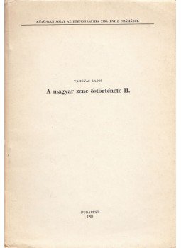 Vargyas Lajos - A magyar zene őstörténete II. Vargyas Lajos - A magyar zene őstörténete II., Budapest 1980 antikvár könyv