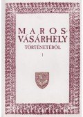 Pál-Antal Sándor,Szabó Miklós - Marosvásárhely történetéből 1.