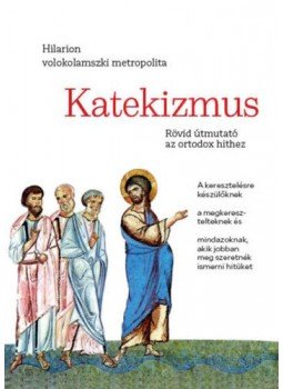 - Katekizmus - Rövid útmutató az ortodox hithez - Katekizmus - Rövid útmutató az ortodox hithez, null 2019 antikvár könyv