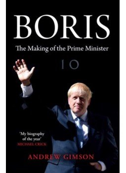 Andrew Gimson - Boris - The Making of the Prime Minister Andrew Gimson - Boris - The Making of the Prime Minister, null 2016 antikvár könyv