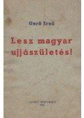 Gerő Ernő - Lesz magyar ujjászületés!