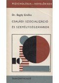 Bagdy Emőke - Családi szocializáció és személyiségzavarok