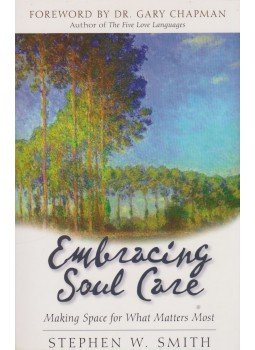 Stephen W. Smith - Embracing Soul Care Stephen W. Smith - Embracing Soul Care, 2006 antikvár könyv