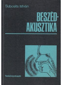 Subosits István - Beszédakusztika Subosits István - Beszédakusztika, Budapest 1984 antikvár könyv