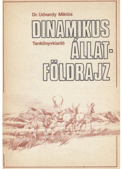 Udvardy Miklós - Dinamikus állatföldrajz Udvardy Miklós - Dinamikus állatföldrajz, Budapest 1983 antikvár könyv