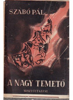 Szabó Pál - A nagy temető (dedikált) Szabó Pál - A nagy temető (dedikált), Budapest 0 antikvár könyv