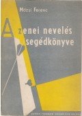 Mózsi Ferenc - A zenei nevelés segédkönyve (dedikált)