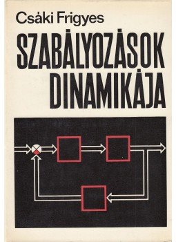 Csáki Frigyes - Szabályozások dinamikája Csáki Frigyes - Szabályozások dinamikája, Budapest 1974 antikvár könyv