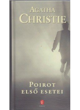 Agatha Christie - Poirot első esetei Agatha Christie - Poirot első esetei, Budapest 2010 antikvár könyv