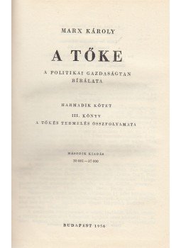 Karl Marx - A tőke III. Karl Marx - A tőke III., Budapest 1956 antikvár könyv