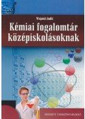 Wajand Judit - Kémiai fogalomtár középiskolásoknak