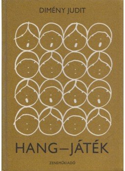 Dimény Judit - Hang-Játék (dedikált) Dimény Judit - Hang-Játék (dedikált), Budapest 1981 antikvár könyv
