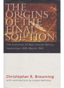 Christopher R. Browning - The Origins of the Final Solution, Lincoln-Jerusalem 2004 antikvár könyv